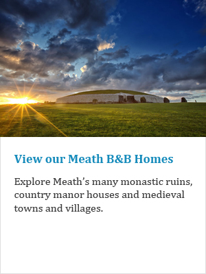 View our Meath B&Bs on Ireland's Ancient Eas