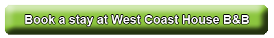Book a stay at West Coast House B&B